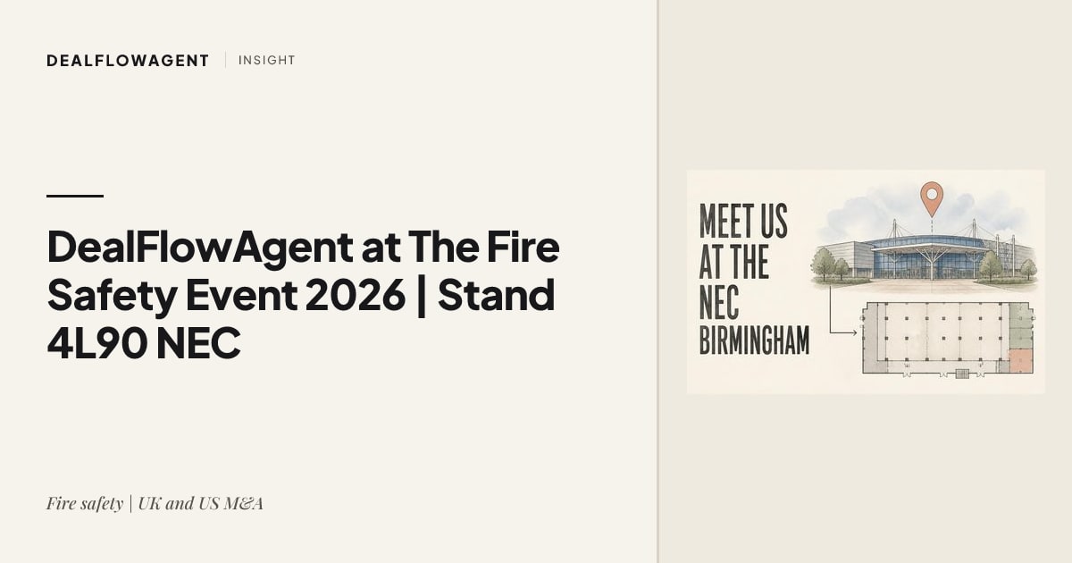DealFlowAgent at The Fire Safety Event 2026: Visit Stand 4L90 at NEC Birmingham