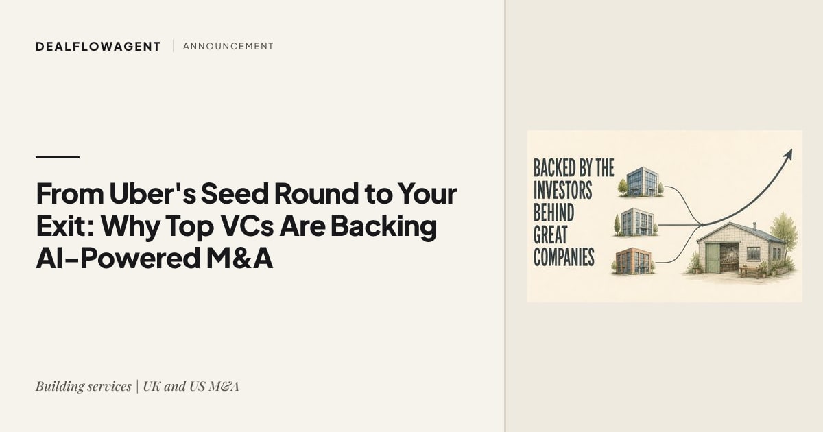 From Uber's Seed Round to Your Exit: Why Top VCs Are Backing AI-Powered M&A