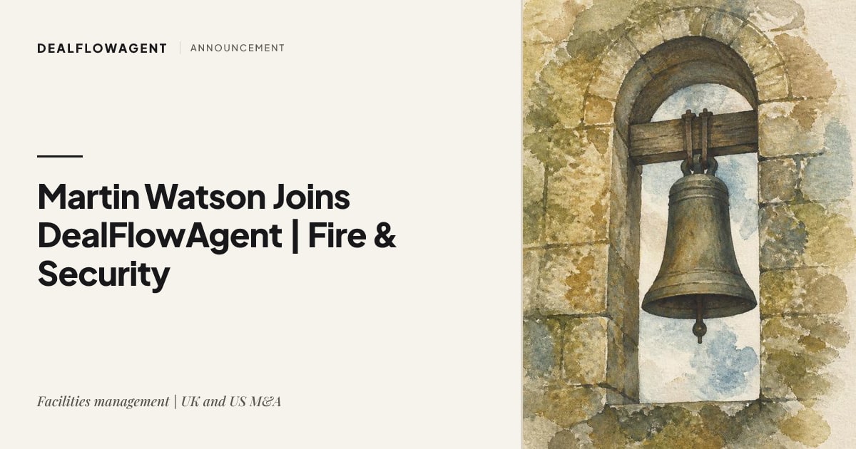 Martin Watson joins DealFlowAgent as Senior Building Services and Facilities Management Advisor